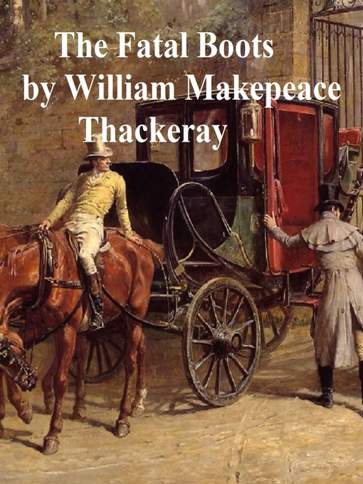 Title details for The Fatal Boots by William Makepeace Thackeray - Wait list